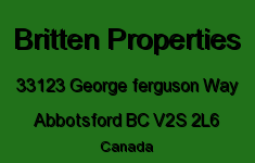 Britten Properties 33123 GEORGE FERGUSON V2S 2L6